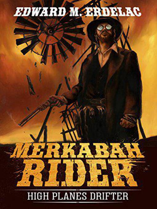 Title details for High Planes Drifter: Merkabah Rider, #1 by Edward M. Erdelac - Available